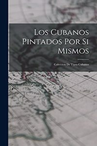 Cubanos Pintados Por Si Mismos
