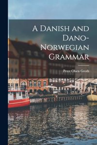 Danish and Dano-Norwegian Grammar