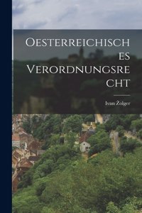 Oesterreichisches Verordnungsrecht