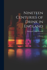 Nineteen Centuries of Drink in England