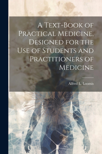 Text-book of Practical Medicine, Designed for the Use of Students and Practitioners of Medicine
