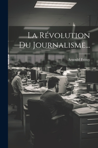 Révolution Du Journalisme...