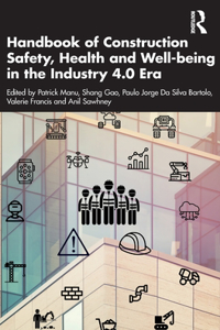 Handbook of Construction Safety, Health and Well-being in the Industry 4.0 Era