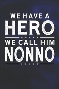 We Have A Hero We Call Him Nonno