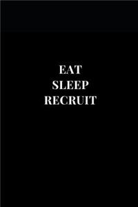 Eat Sleep Recruit