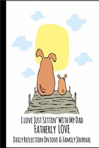 I Love Just Sittin' With My Dad