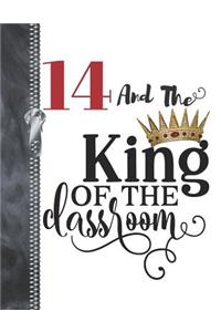 14 And The King Of The Classroom