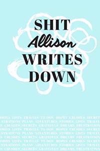 Shit Allison Writes Down