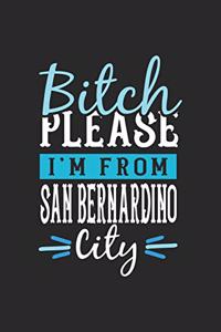 Bitch Please I'm From San Bernardino City