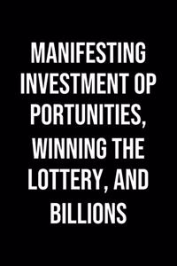 Manifesting Investment Opportunities Winning The Lottery And Billions