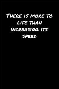 There Is More To Life Than Increasing Its Speed�