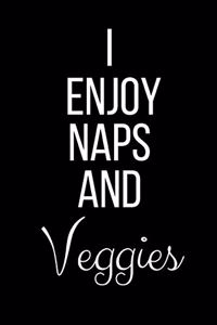 I Enjoy Naps And Veggies