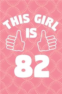 This Girl Is 82 Years Old - Womens Journal - Notebook for 82 Year Old Woman - 82nd Birthday Gift For Women