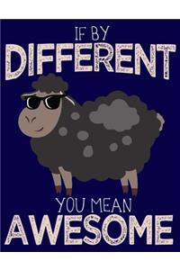 If By Different You Mean Awesome