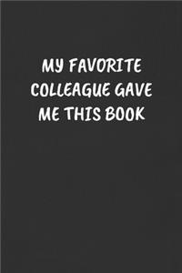 My Favorite Colleague Gave Me This Book