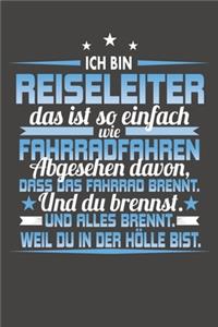 Ich Bin Reiseleiter Das Ist So Einfach Wie Fahrradfahren. Abgesehen Davon, Dass Das Fahrrad brennt. Und Du Brennst. Und Alles Brennt. Weil Du In Der Hölle Bist.