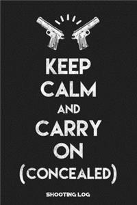 Keep Calm and (Concealed) Carry On Shooting Log