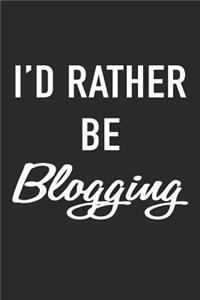 I'd Rather Be Blogging