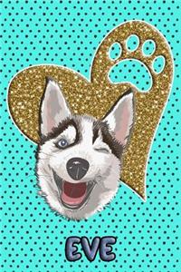 Husky Life Eve