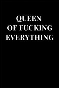 Queen of Fucking Everything