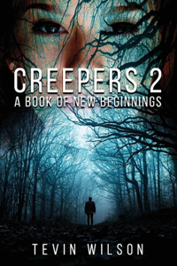 Creepers 2: A Book of New Beginnings Volume 2