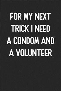 For My Next Trick I Need a Condom and a Volunteer