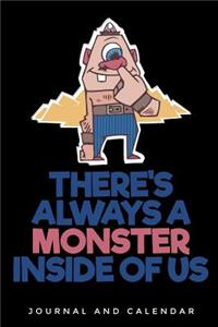 There's Always A Monster Inside Of Us