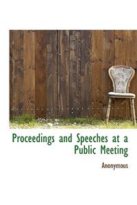 Proceedings and Speeches at a Public Meeting
