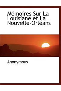 M Moires Sur La Louisiane Et La Nouvelle-Orl ANS