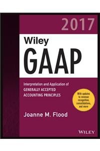 Wiley GAAP 2017 - Interpretation and Application of Generally Accepted Accounting Principles