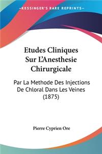 Etudes Cliniques Sur L'Anesthesie Chirurgicale