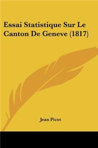 Essai Statistique Sur Le Canton De Geneve (1817)