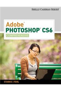 Adobe Photoshop CS6: Comprehensive