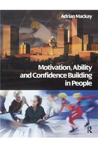 Motivation, Ability and Confidence Building in People