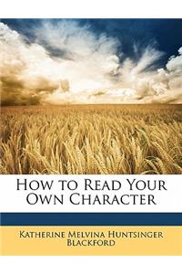 How to Read Your Own Character