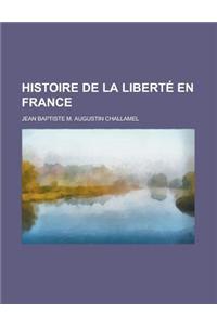 Histoire de la Liberte En France