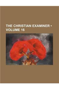 The Christian Examiner (Volume 16)