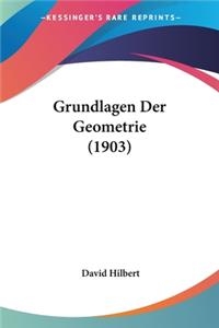 Grundlagen Der Geometrie (1903)