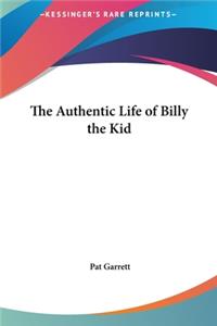 The Authentic Life of Billy the Kid