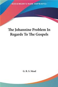 The Johannine Problem in Regards to the Gospels