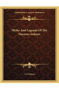 Myths And Legends Of The Pawnees Indians