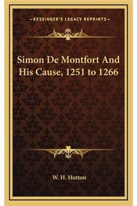 Simon de Montfort and His Cause, 1251 to 1266