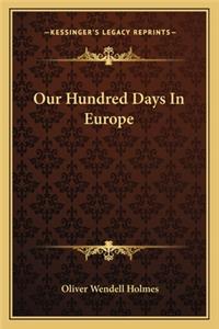 Our Hundred Days in Europe