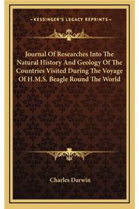 Journal of Researches Into the Natural History and Geology of the Countries Visited During the Voyage of H.M.S. Beagle Round the World