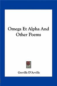 Omega Et Alpha and Other Poems