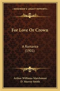 For Love or Crown