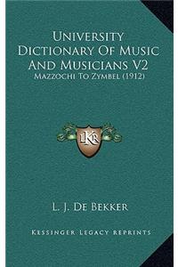 University Dictionary of Music and Musicians V2