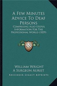 A Few Minutes Advice To Deaf Persons