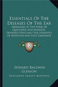 Essentials Of The Diseases Of The Ear