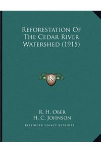 Reforestation Of The Cedar River Watershed (1915)